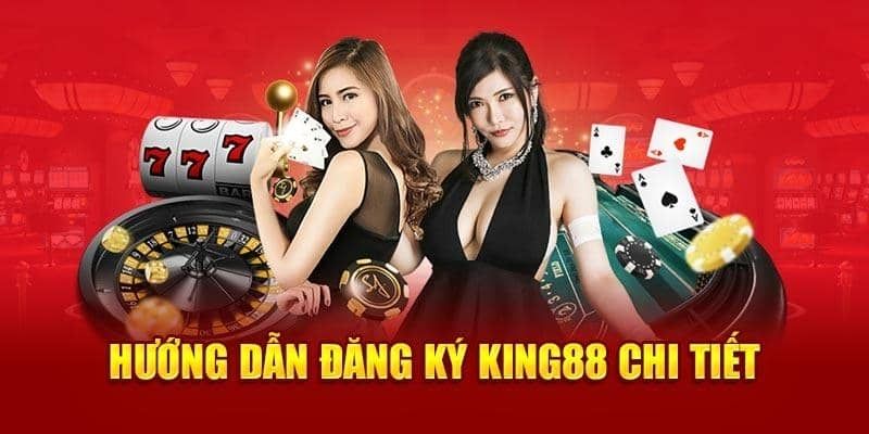 Đăng Ký King88: Hướng Dẫn Cách Gia Nhập Cộng Đồng Chơi Game