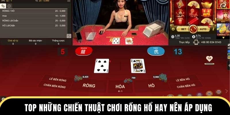 Top những chiến thuật chơi rồng hổ hay nên áp dụng