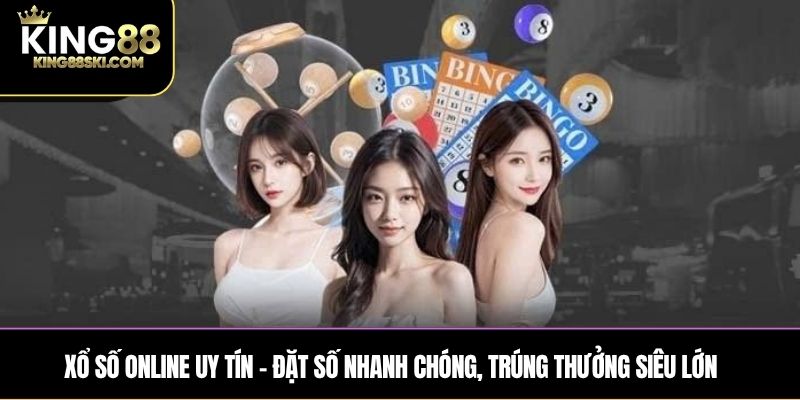 Xổ số online uy tín – Đặt số nhanh chóng, trúng thưởng siêu lớn
